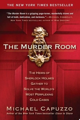 The Murder Room: The Heirs of Sherlock Holmes Gather to Solve the World's Most P