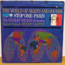 Stanley Wilson Orchestra Benny Carter: The World of Sights & Sounds STOP ONE: PA