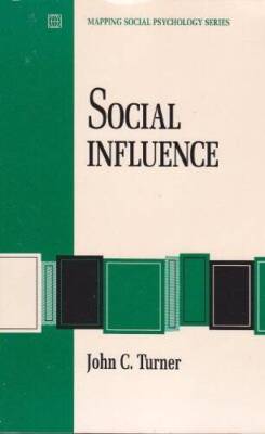 Social Influence (A volume in the Brooks/Cole Mapping Social Psychology  - GOOD