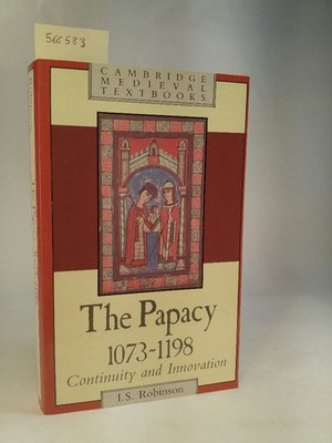 The Papacy, 1073-1198 [Neubuch] Continuity and Innovation Robinson, I. S.: