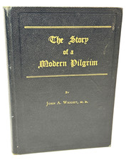 1923 - The Story of a Modern Pilgrim - Inscribed Signed by Author John A. Wright