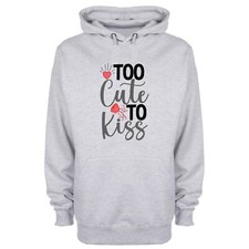 Too Cute To Kiss Valentines Printed Hoodie