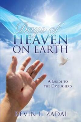 DAYS OF HEAVEN ON EARTH - Paperback By ZADAI, KEVIN L. - GOOD