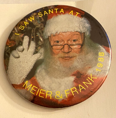 Vtg  I Saw Santa at Meier & Frank Department Store 1998 Advertising Pinback Pin