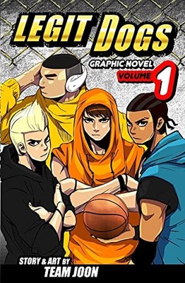 Legit Dogs: A Basketball Graphic Novel: V..., Team Joon