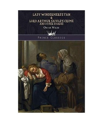 Lady Windermeres Fan & Lord Arthur Saviles Crime and Other Stories, Oscar Wilde