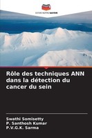 RôLe Des Techniques ANN Dans La DéTection Du Cancer Du Sein Swathi Somisetty