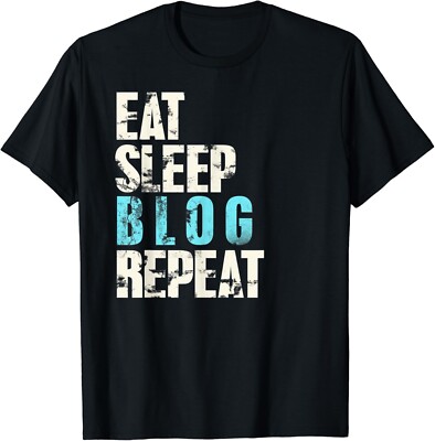 Eat Sleep Blog Repeat Motivational Blogging Gift Unisex T-Shirt