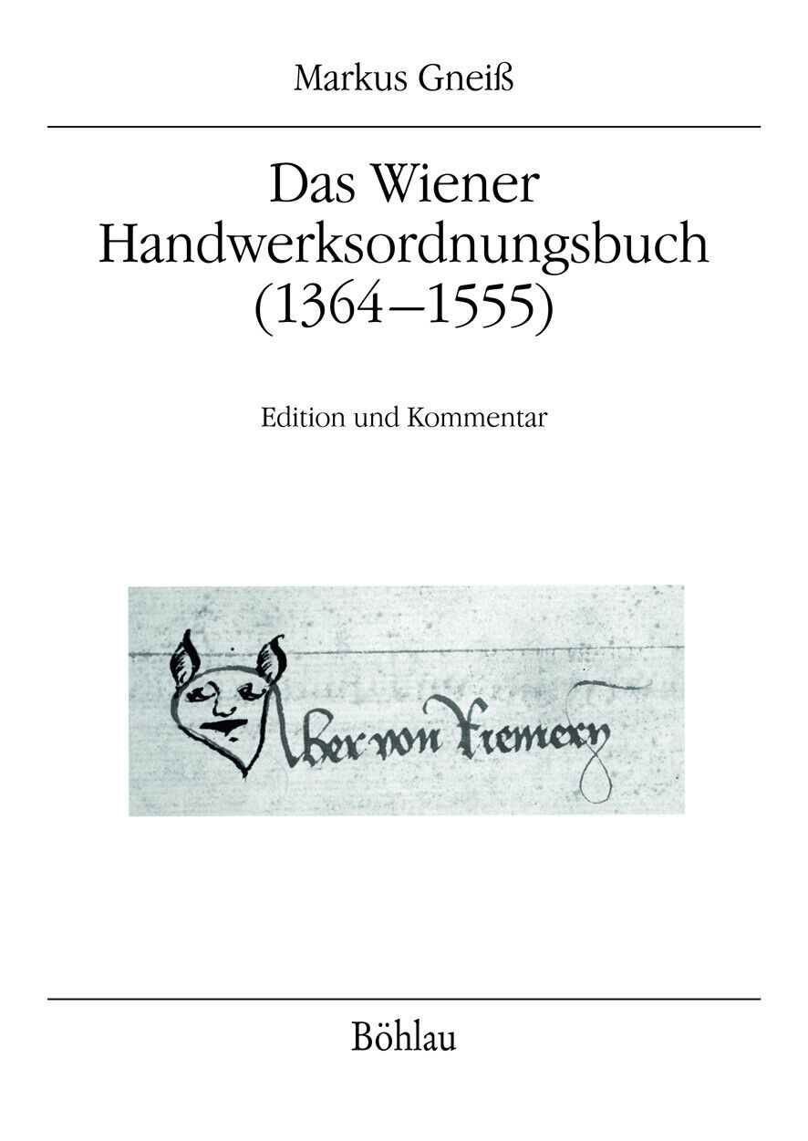Thumbnail - Markus Gneiß / Das Wiener Handwerksordnungsbuch (1364–1555)