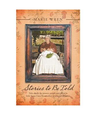 Stories to Be Told: Tales About the Pioneer People and Places in Little Santa Cl