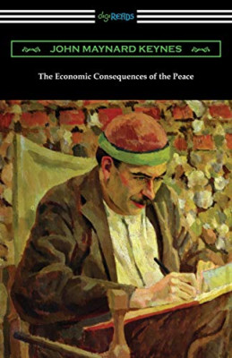 The Economic Consequences of the Peace -  NEW John Maynard Ke 2020