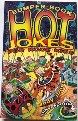 Bumper Book of Hot Jokes for Kool Kids by Andy Jones Illustrations by Mike Spoor