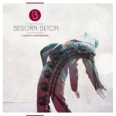BEBORN BETON A Worthy Compensation CD Digipack 2025