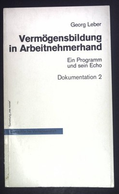 Vermögensbildung in Arbeitnehmerhand; Dokumentation 2. Ein Programm und sein Ech