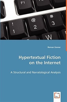 Hypertextual Fiction on the Internet, Paperback by Zenner, Roman, Brand New, ...