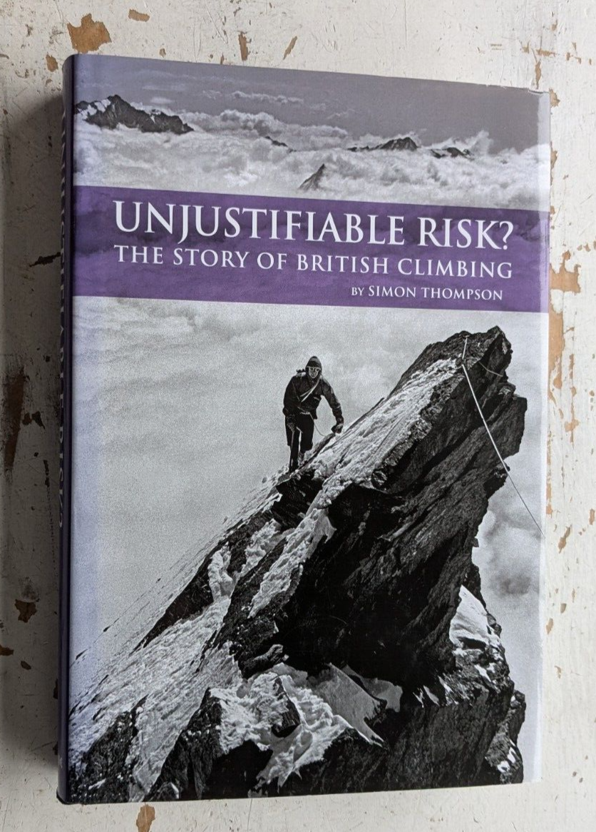 UNJUSTIFIABLE RISK ? The Story British Climbing SIMON THOMPSON signed bookplate
