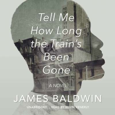Tell Me How Long the Train's Been Gone by James Baldwin 2016 Unabridged CD 97815