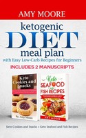 Ketogenic Diet Meal Plan With Easy Low-Carb Recipes For Beginners Amy Moore Buch