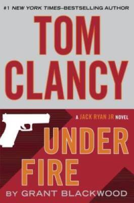 Under Fire (Jack Ryan Jr. Novel) - Hardcover By Grant Blackwood - ACCEPTABLE