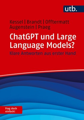 Thomas Kessel / ChatGPT und Large Language Models? Frag doch ... 9783825262761