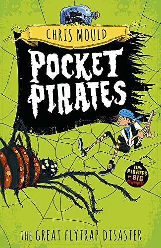 The Great Flytrap Disaster: Book 3 (Pocket Pirates)-Chris Mould