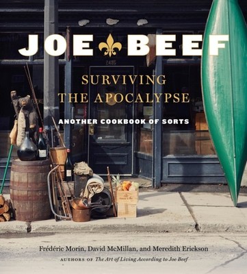 Joe Beef: Surviving the Apocalypse: Another Cookbook by Frederic Morin HARDBACK