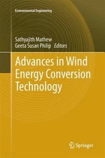 Advances in Wind Energy Conversion Technology, Paperback by Sathyajith, Mathe...