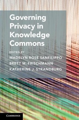 Governing Privacy in Knowledge Commons by Madelyn Rose Sanfil... - 9781108485142