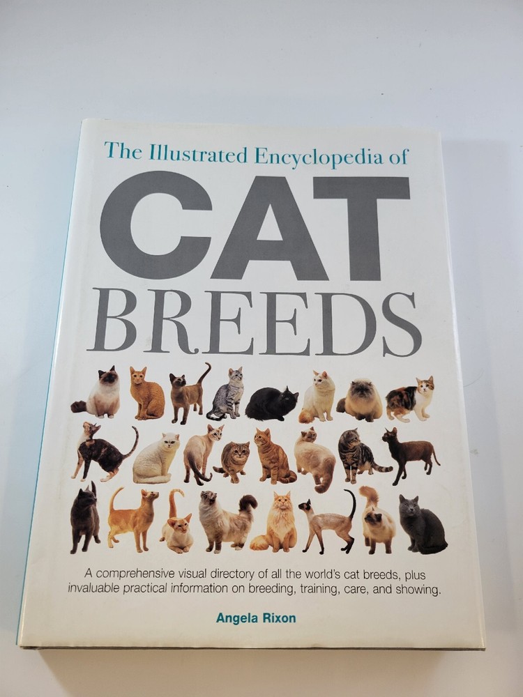 Illustrated Encyclopedia of Cat Breeds Hardcover by Angela Rixon - Comprehensive Guide to Breeding Training Care and Showing
