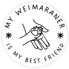 My Weimaraner is My Best Friend - Circle Sticker Decal 3 Inch - Dog Pet