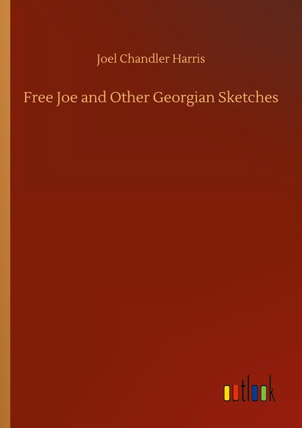 Free Joe And Other Georgian Sketches Joel Chandler Harris-image