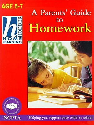 5-7 Parents' Guide To Homework: 127 (Hodder Home Learning) - Silsby, Barry