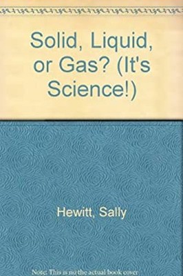 Solid, Liquid, or Gas Hardcover Sally Hewitt