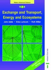 Exchange and Transport, Energy and Ecosystems (Nelson Advanced Science: Biolog,