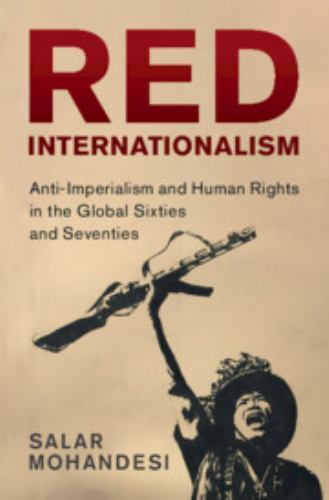 Red Internationalism : Anti-Imperialism and Human Rights in the Global ...