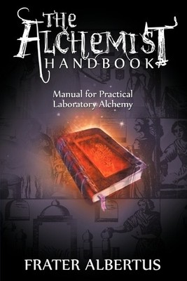 Frater Albertus The Alchemists Handbook (Paperback)