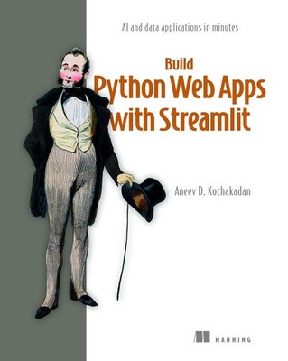 Build Python Web Apps with Streamlit: AI and Data Applications in Minu Paperback