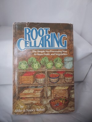Root Cellaring The Simple No-Processing Way to Store Fruits and Vegetables Bubel