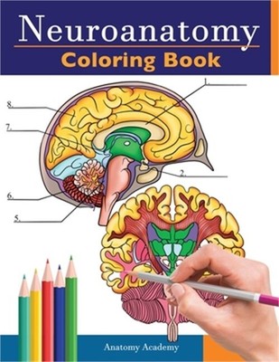 Neuroanatomy Coloring Book: Incredibly Detailed Self-Test Human Brain Coloring B