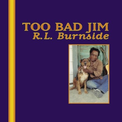 R.L. BURNSIDE - TOO BAD JIM   VINYL LP NEU