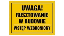 ZNAK - OA143 Uwaga! Rusztowanie w budowie Wstęp wzbroniony 35 x 25 cm BN - Płyta