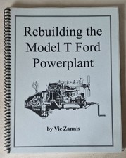Rebuilding The Model T Ford Powerplant By Vic Zannis 1998