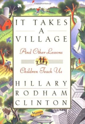 It Takes a Village: And Other Lessons Children Teach Us,Hillary 