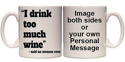 Personalisierter Becher I DRINK TOO MUCH WINE (O1) 11 Unzen & 15 Unzen GESCHENK