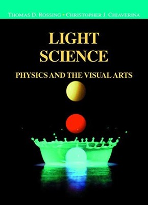 Light Science: Physics and the Visual Arts (Undergraduate Texts in Contem - GOOD