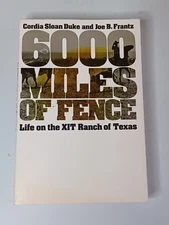 6000 MILES OF FENCE: LIFE ON THE XIT RANCH OF TEXAS (1961/1990) Duke & Frantz