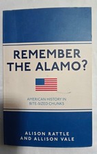 Remember the Alamo? American History in Bite-Sized Chunks Allison Vale Paperback