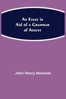 John Henry Newman | An Essay In Aid Of A Grammar Of Assent | Taschenbuch (2021)