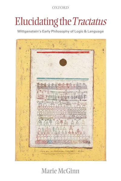 Elucidating The Tractatus Wittgenstein's Early Philosophy Of Logic And Language-image