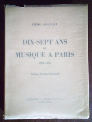 Piero Coppola - Siebenzehn Jahre Musik in Paris, 1922-1939 - F. Rouge 1943